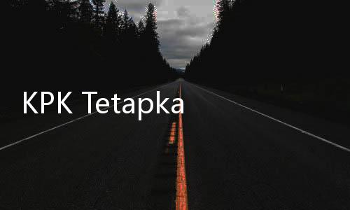 KPK Tetapkan 22 Anggota DPRD Malang Tersangka Dugaan Suap, Berikut Daftarnya